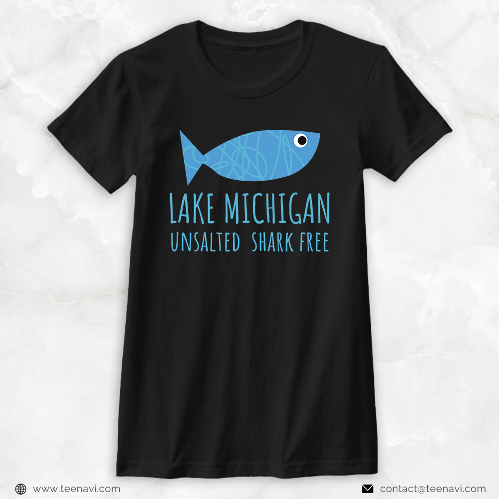 Fish Shirt, Lake Michigan Unsalted Shark Free Great Lakes Fishing Lover