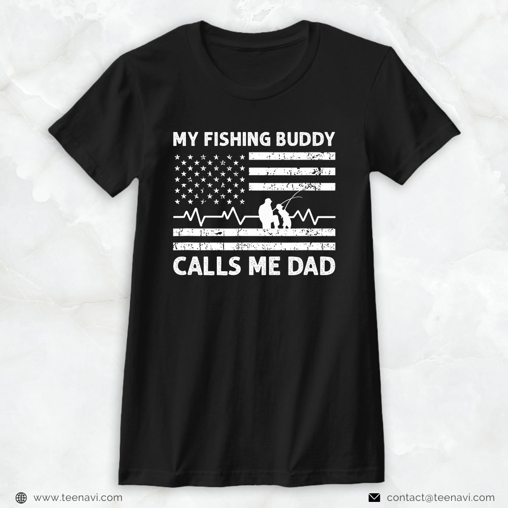 Cool Fishing Shirt, My Fishing Buddy Calls Me Dad Us American Flag Father Son