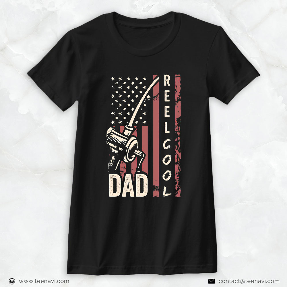 Fishing Shirt, Reel Cool Dad American Flag Fishing Dad Fathers Day