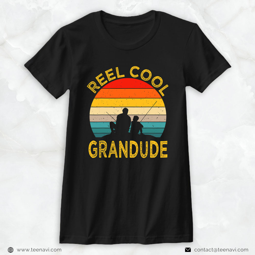 Fish Shirt, Reel Cool Grandude Fishing Daddy Vintage Grandpa Fathers Day