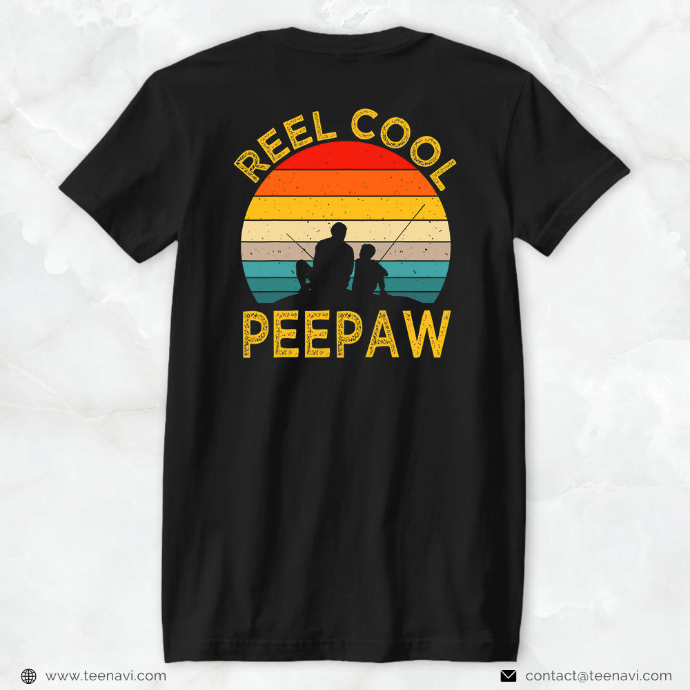 Funny Fishing Shirt, Reel Cool Peepaw Fishing Daddy Vintage Grandpa Fathers Day