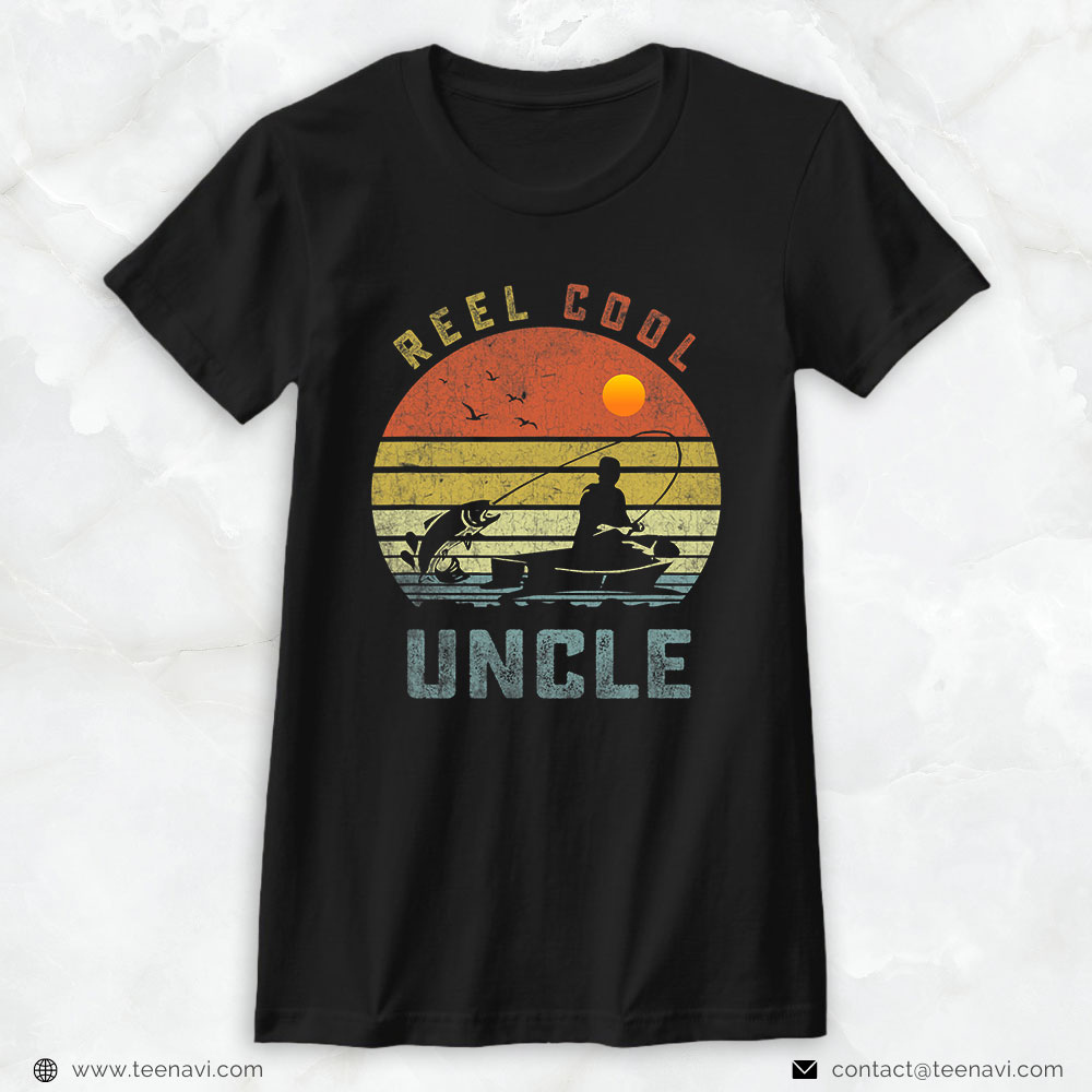 Fishing Shirt, Reel Cool Uncle Fishing Dad Gifts Father's Day Fisherman