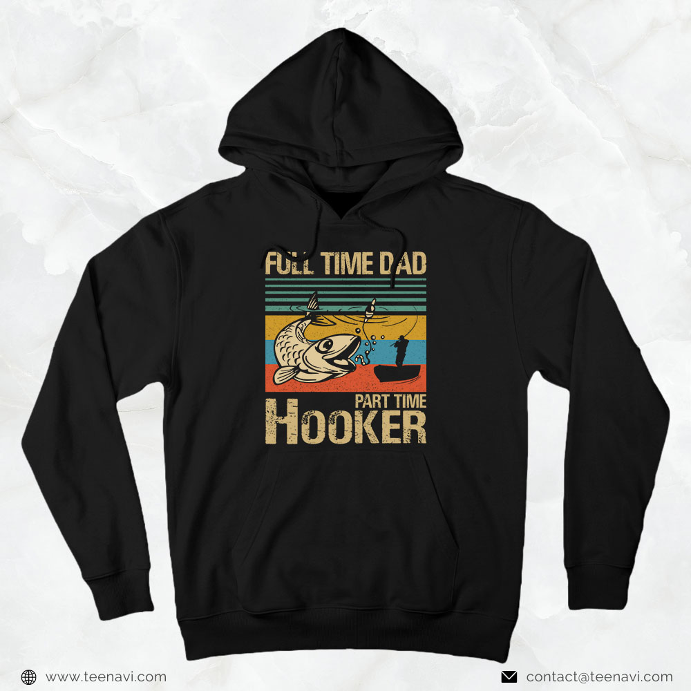 Fishing Dad Shirt, Vintage Full Time Dad Part Time Hooker