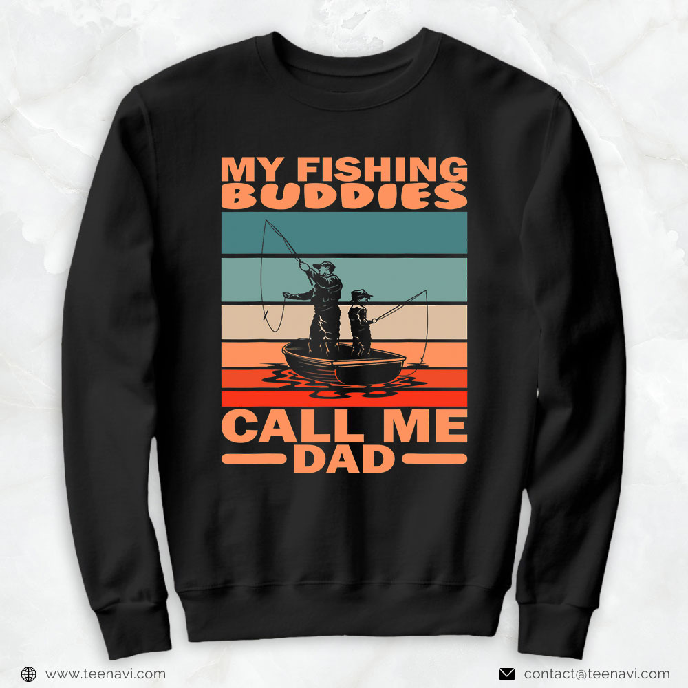 Cool Fishing Shirt, My Fishing Buddies Call Me Dad Fisherman Fishing