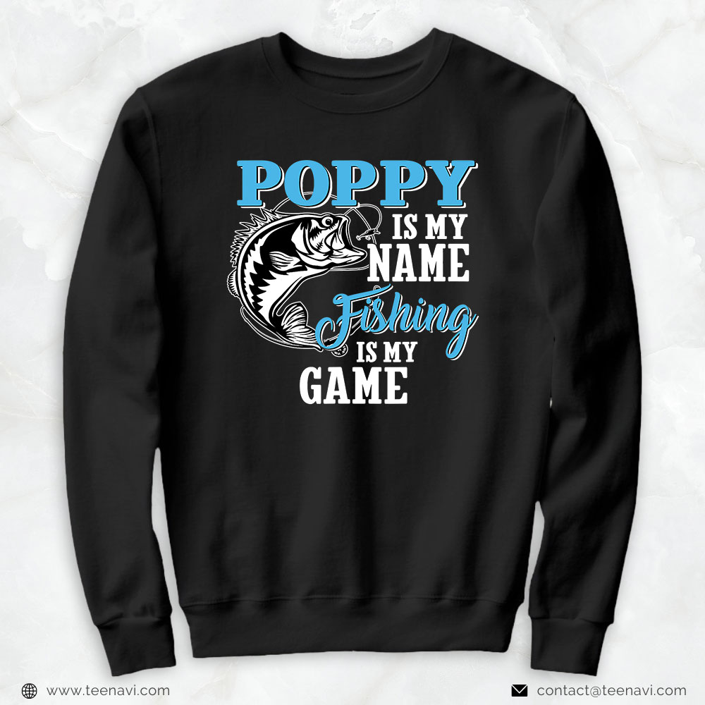 Funny Fishing Shirt, Poppy Is My Name Fishing Is My Game Fishing Fathers Day Gift