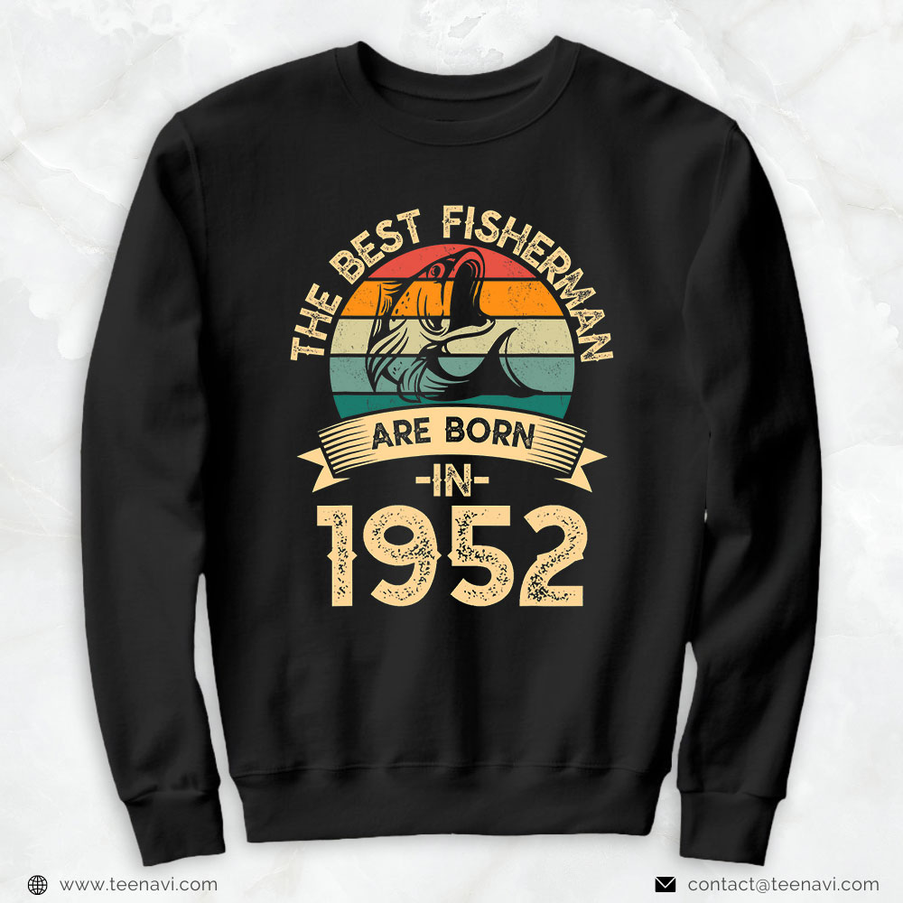 Funny Fishing Shirt, Retro Bday Fishing Squad The Best Fisherman Are Born In 1952