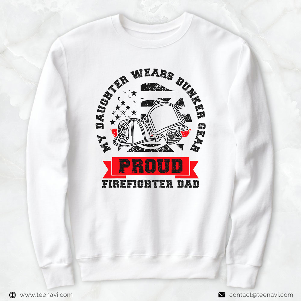 Firefighter Dad Shirt, My Daughter Wears Bunker Gear Proud Firefighter Dad