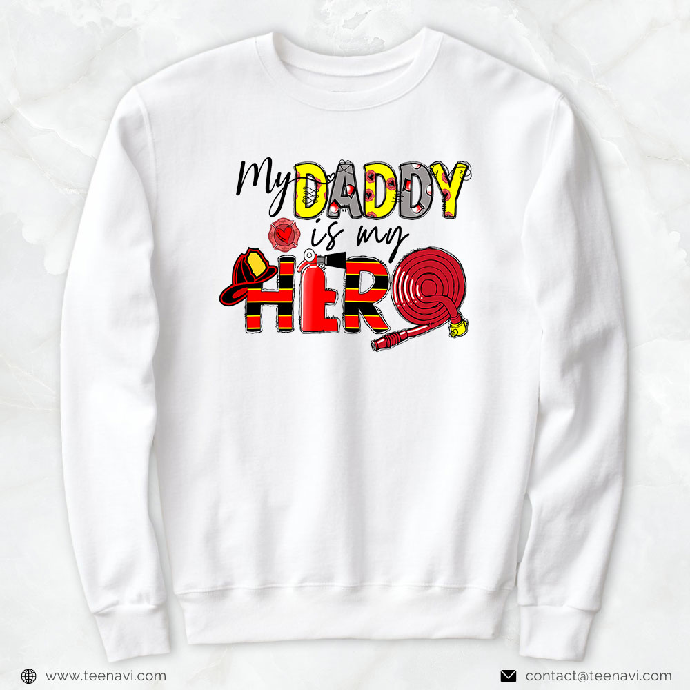 Firefighter Dad Shirt, My Daddy Is My Hero