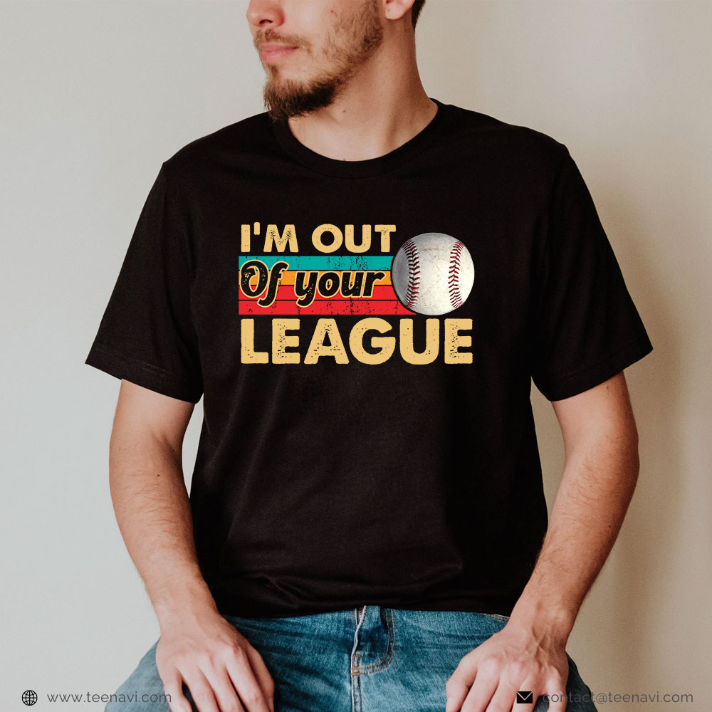 T Ball Dad Shirt Vintage Im Out Of Your League