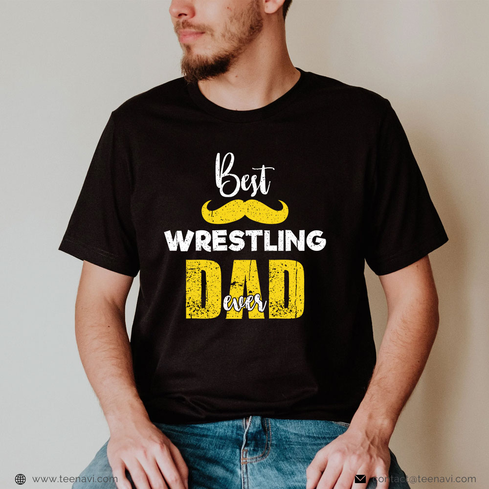 Wrestling Dad Shirt Best Wrestling Dad Ever