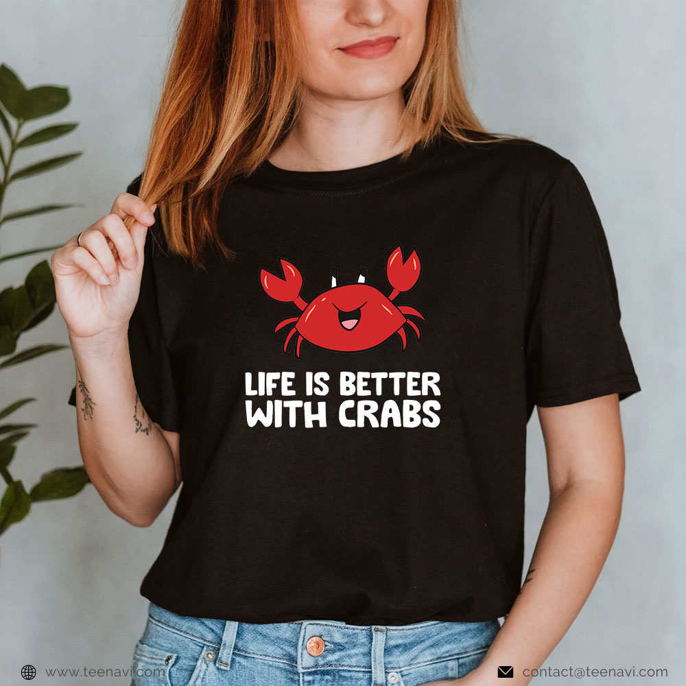 Funny Fishing Shirt, Crab Seafood Pet Crab Life Is Better With