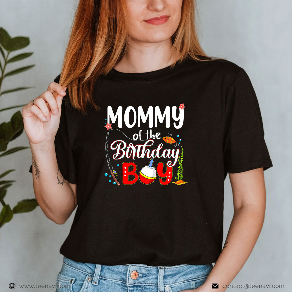 Cool Fishing Shirt, Mommy Of The Birthday Boy Fishing Matching Family