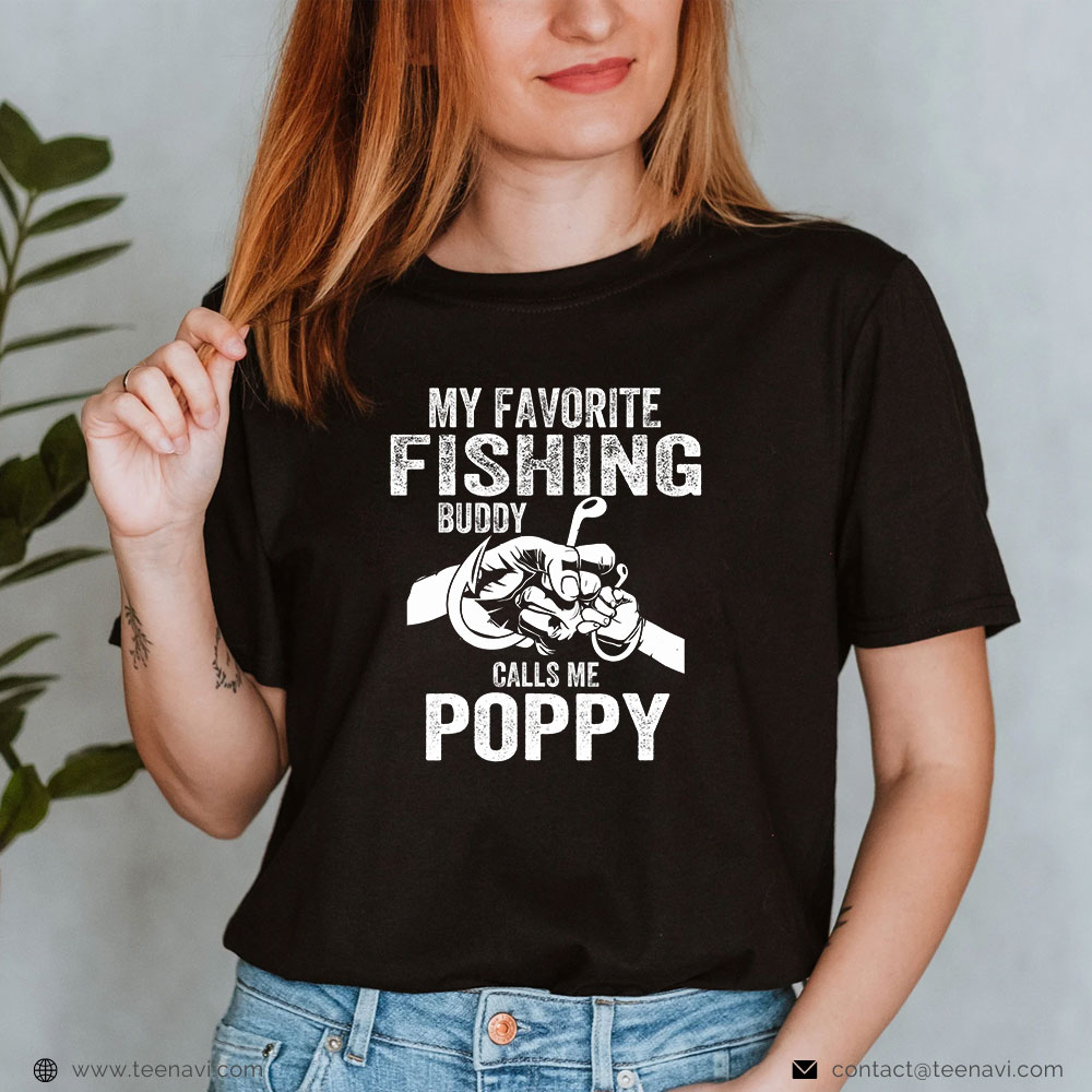  Cool Fishing Shirt, My Favorite Fishing Buddies Call Me Poppy Fisherman