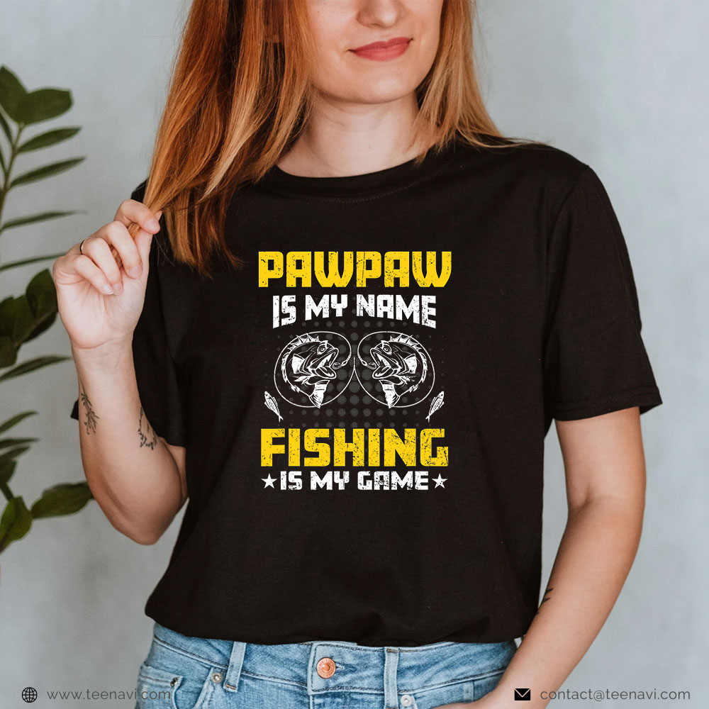 Funny Fishing Shirt, Pawpaw Is My Name Fishing Game Outfit Men Papa Father's Day