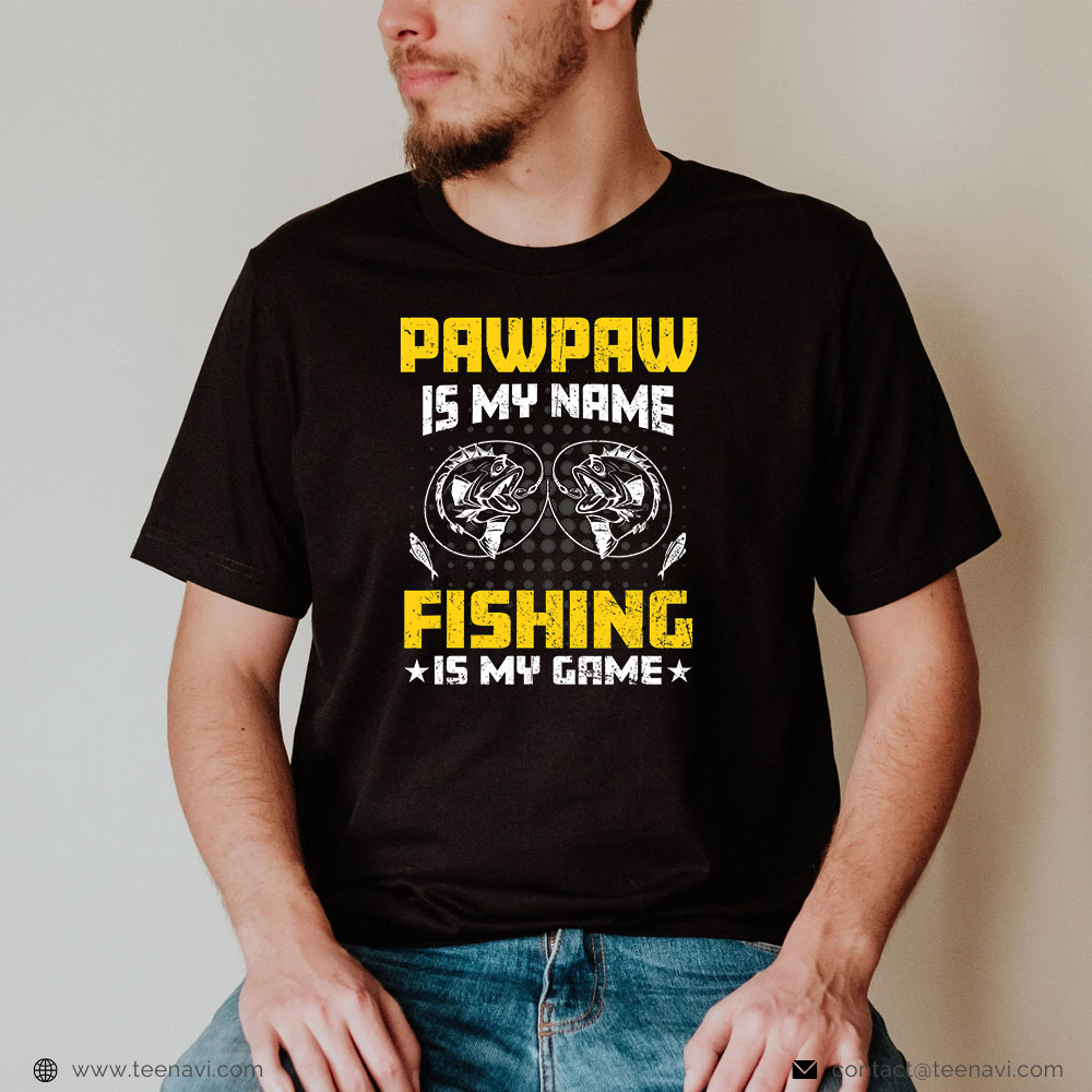  Funny Fishing Shirt, Pawpaw Is My Name Fishing Game Outfit Men Papa Father's Day