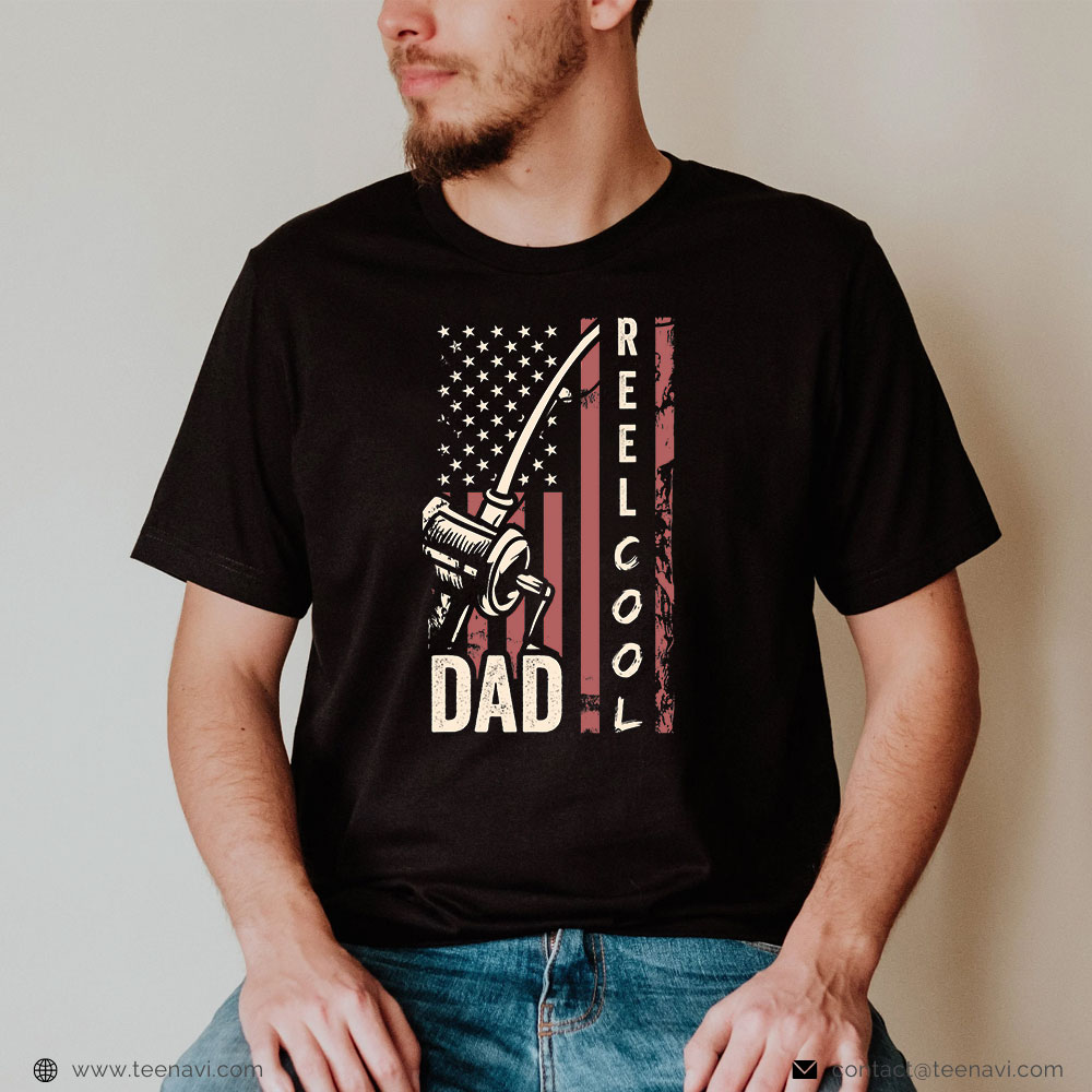Fishing Shirt, Reel Cool Dad American Flag Fishing Dad Fathers Day