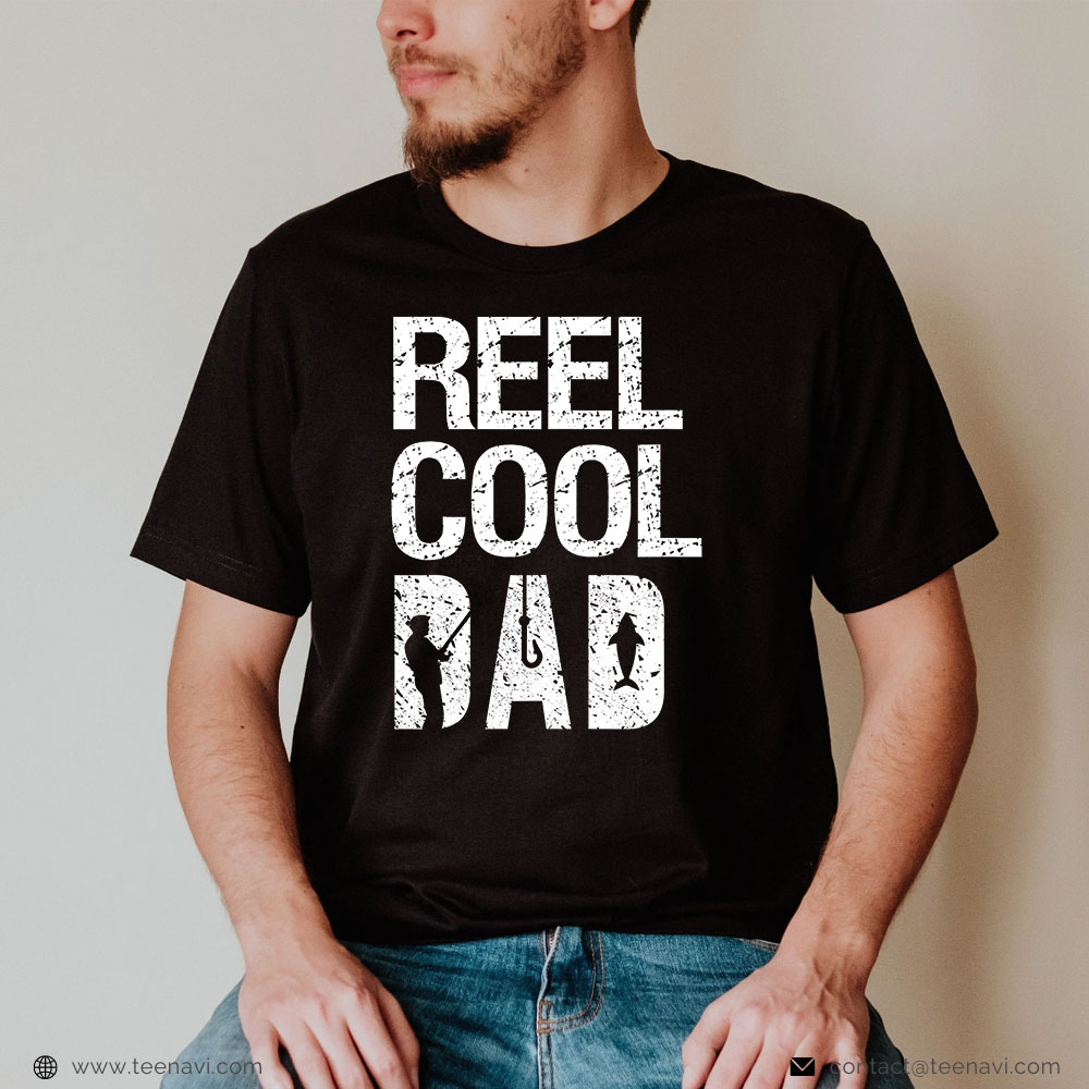 Cool Fishing Shirt, Reel Cool Dad Fishing For Fisherman