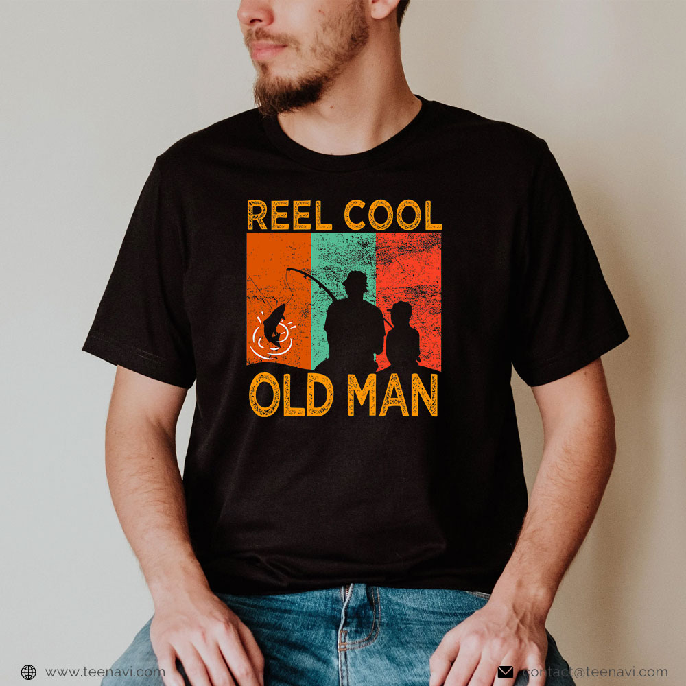 Fish Shirt, Reel Cool Old Man Fishing Daddy Vintage Grandpa Fathers Day
