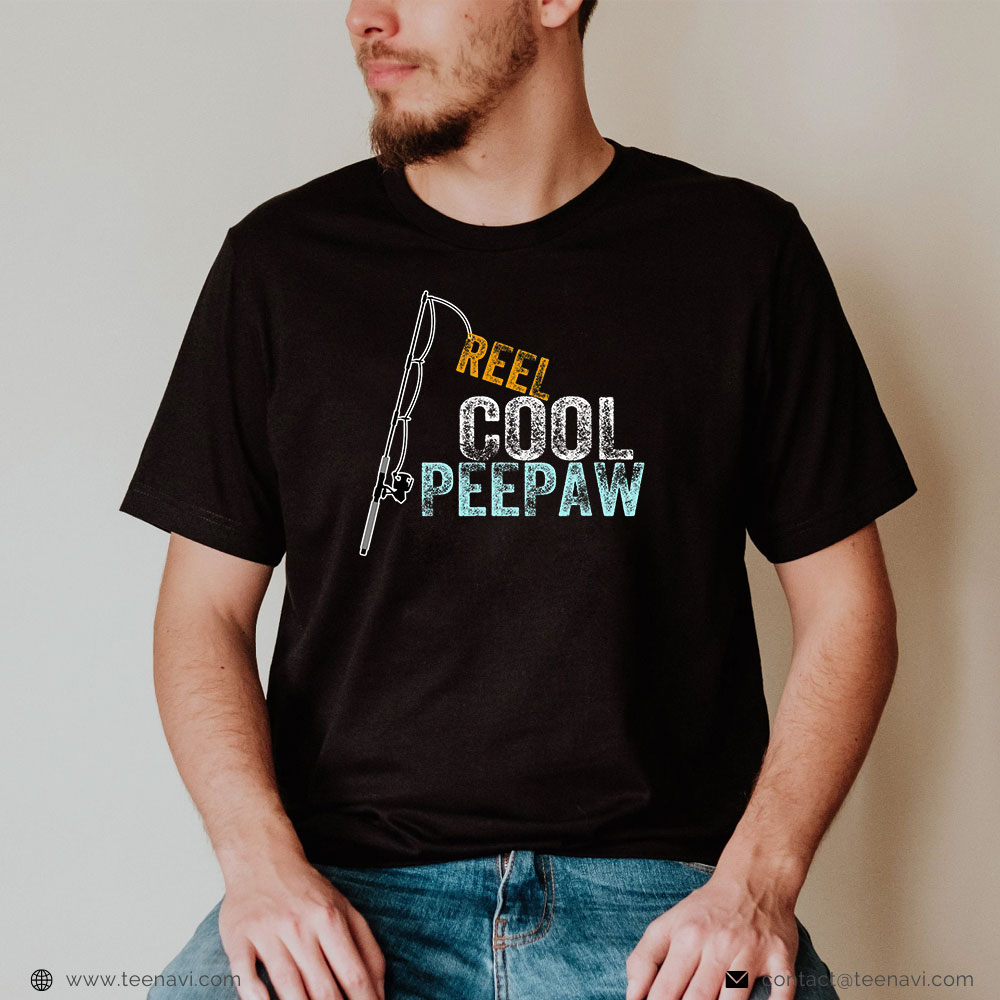 Fishing Shirt, Reel Cool Peepaw Fisherman Daddy Father's Day Tee Fishing