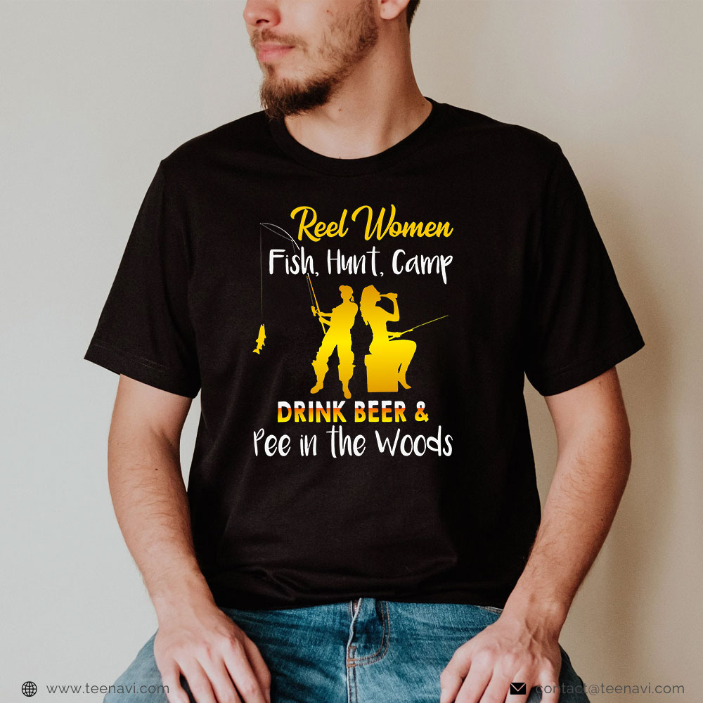  Funny Fishing Shirt, Reel Women Fish Hunt Camp Drink Beer And Pee Sarcastic
