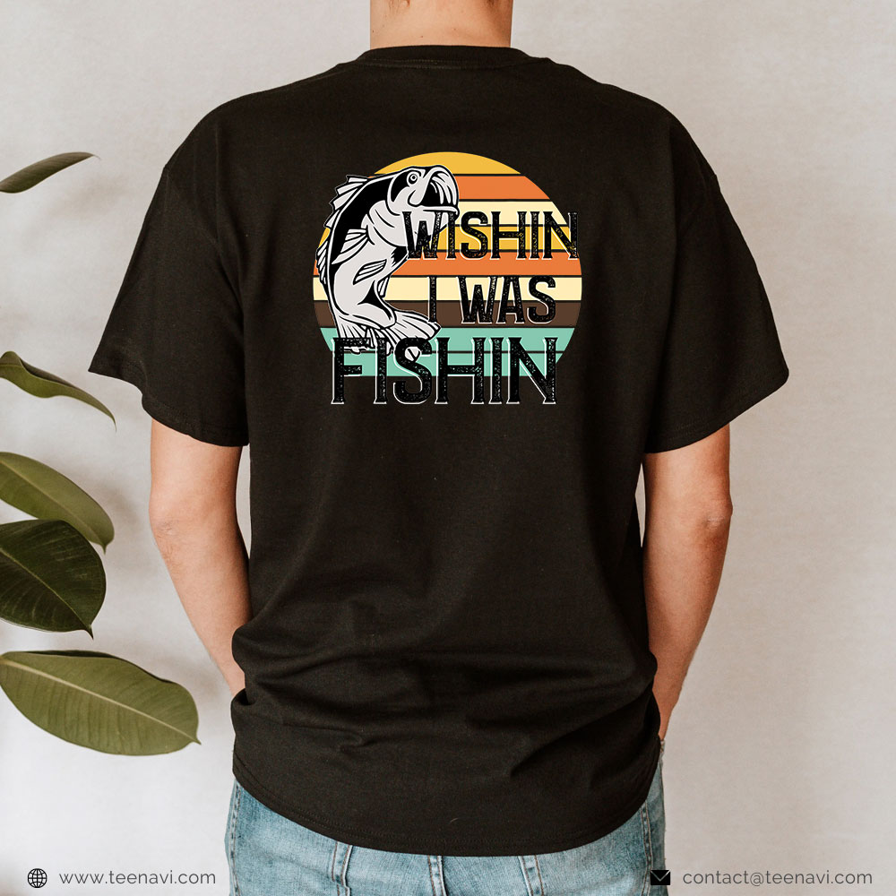 Fishing Shirt, Wishin Fishin Sublimation Fishing