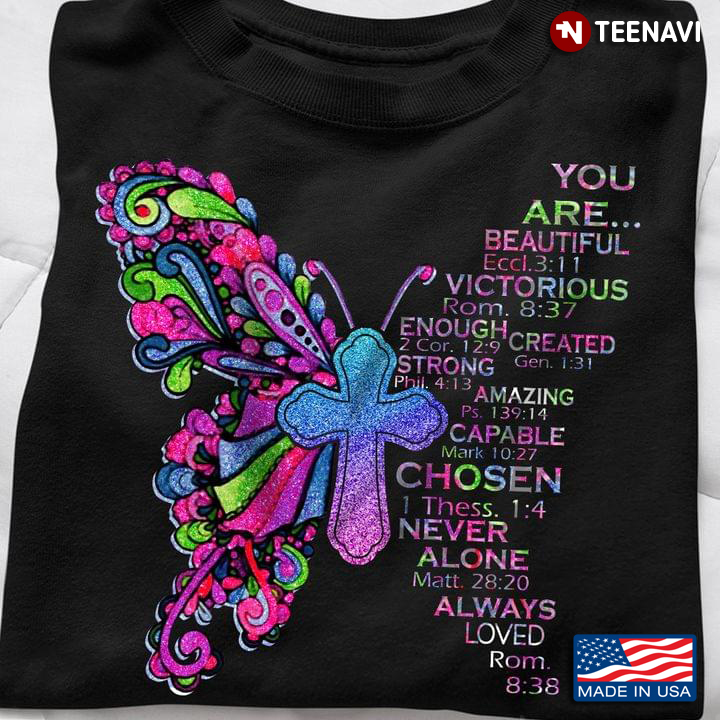Colourful Butterfly Jesus Cross Shirt, You Are Beautiful Victorious