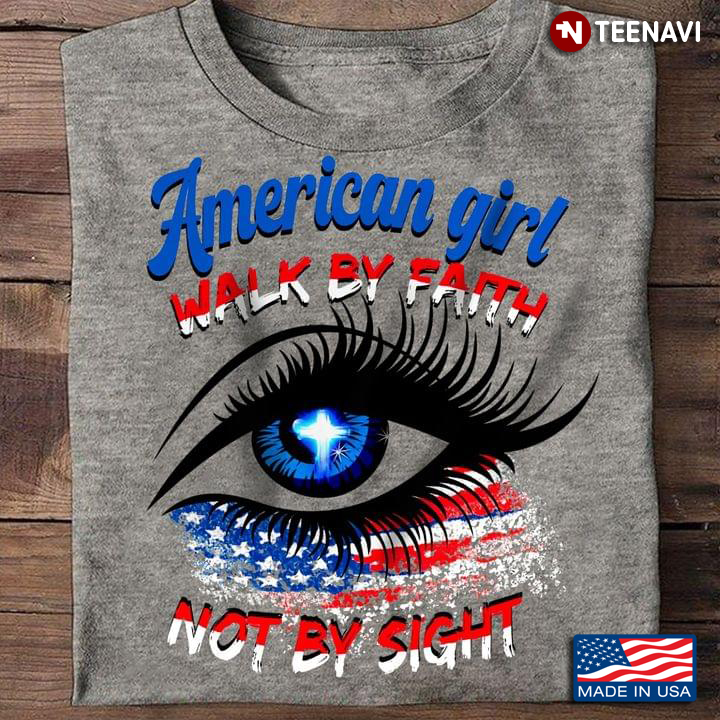 American Flag Eye Jesus Cross Shirt, American Girl Walk By Faith Not By Sight