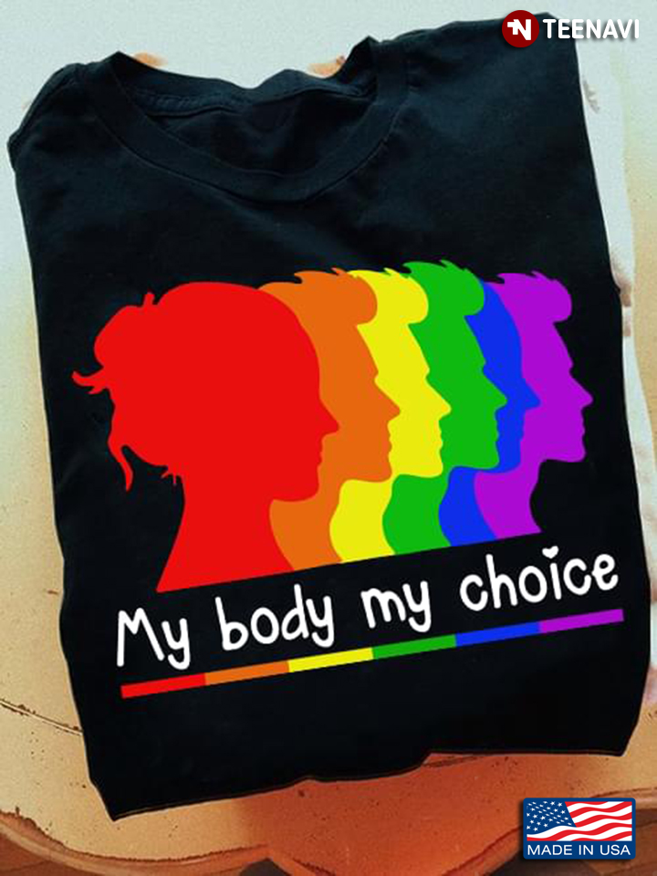 LGBT Pride Colourful Faces Shirt, My Body My Choice