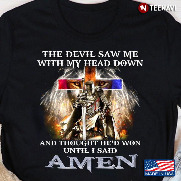 Knights Templar Lion Jesus Cross Shirt, The Devil Saw Me With My Head Down
