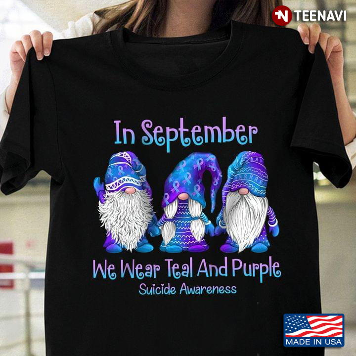 Gnomes Shirt, In September We Wear Teal & Purple Suicide Awareness