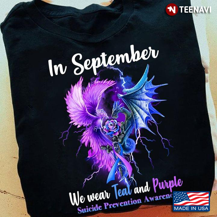 Dragons Rose Shirt, In September We Wear Teal & Purple Suicide Prevention Awareness