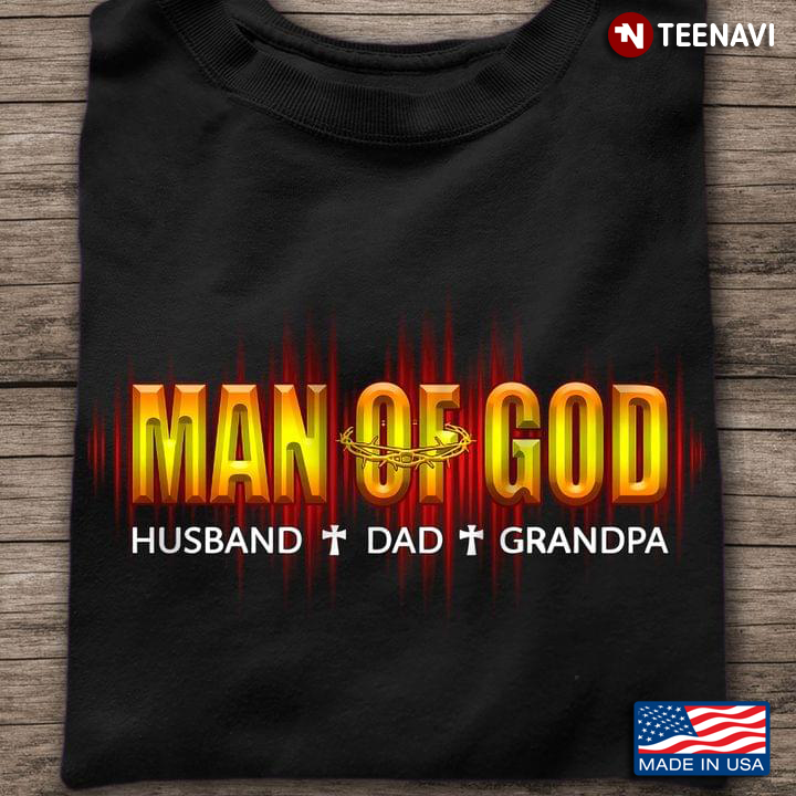 Jesus Cross Crown Of Thorns Shirt, Man Of God Husband Dad Grandpa