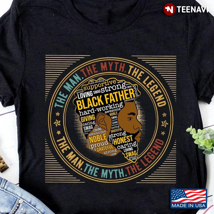 Black Father Shirt, The Man The Myth The Legend
