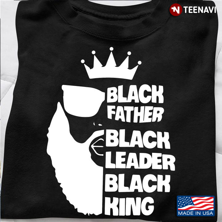 Black Man Crown Shirt, Black Father Black Leader Black King