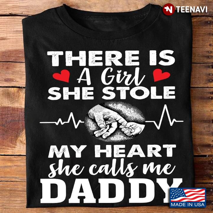 Hands Holding Shirt, There Is A Girl She Stole My Heart She Calls Me Daddy