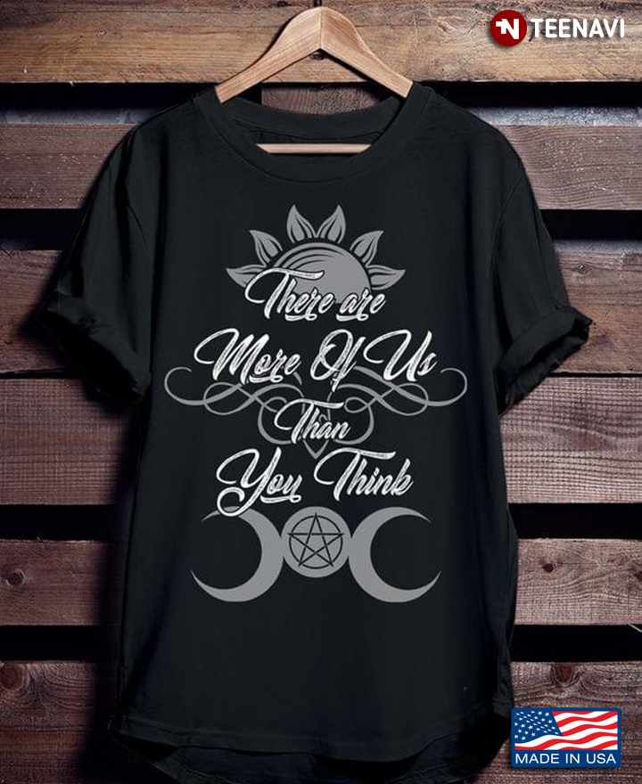 Witch Symbols Shirt, There Are More Of Us Than You Think