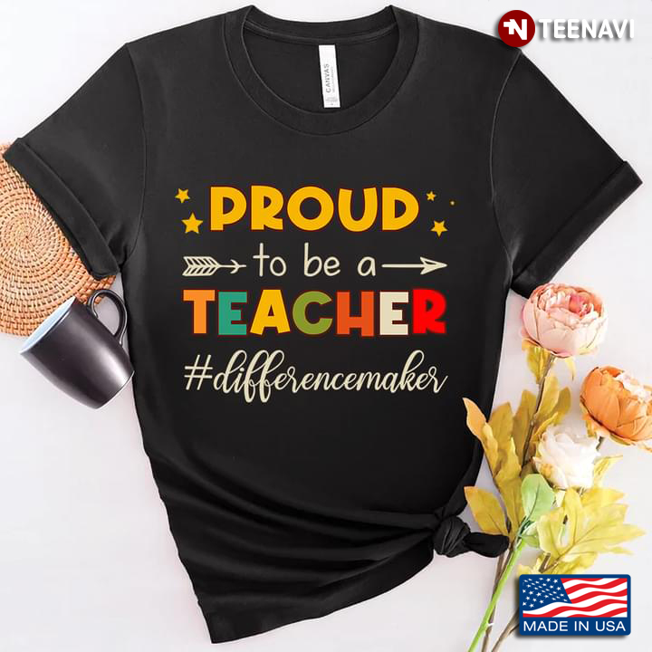 Arrow Stars Shirt, Proud To Be A Teacher #differencemaker