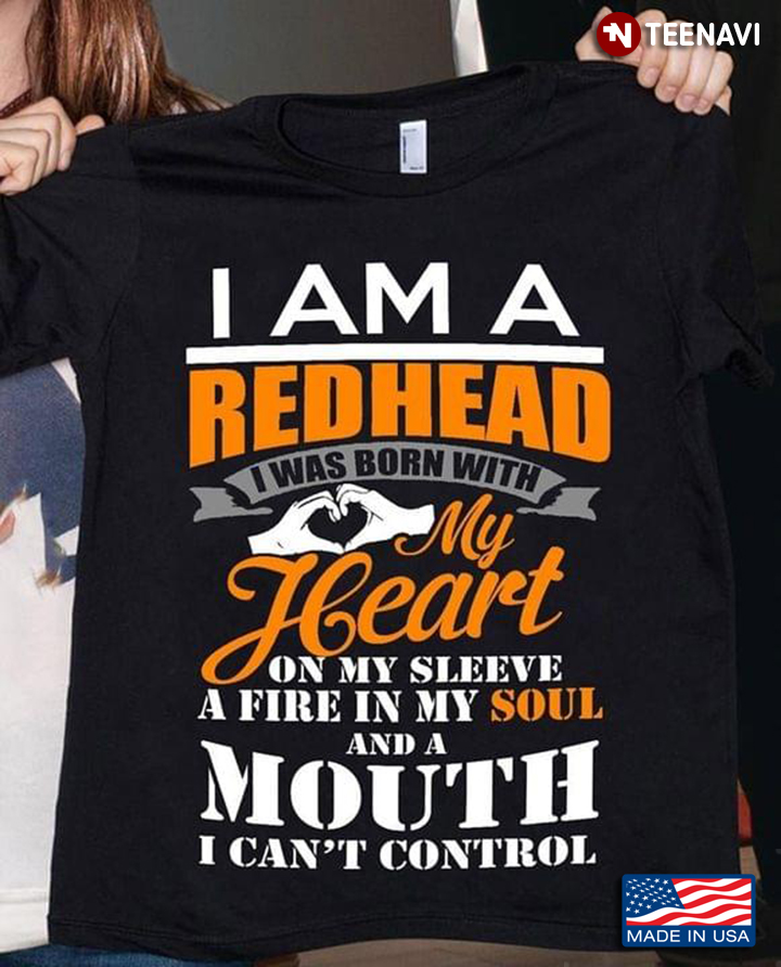 Hands Heart Shirt, I Am A Redhead I Was Born With My Heart On My Sleeve
