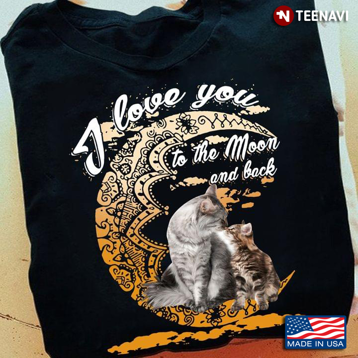 Cats Crescent Moon Shirt, I Love You To The Moon And Back