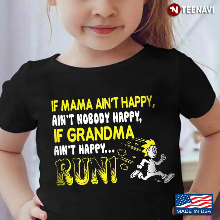Yellow Boy Shirt, If Mama Ain't Happy Ain't Nobody Happy If Grandma Ain't Happy Run