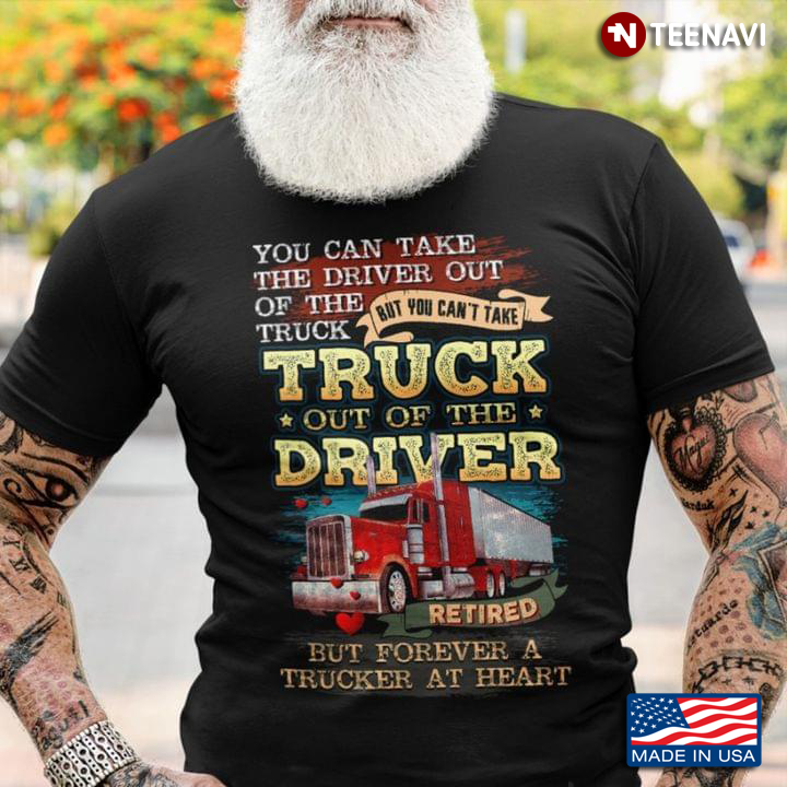 Red Truck Shirt, You Can Take The Driver Out Of The Truck