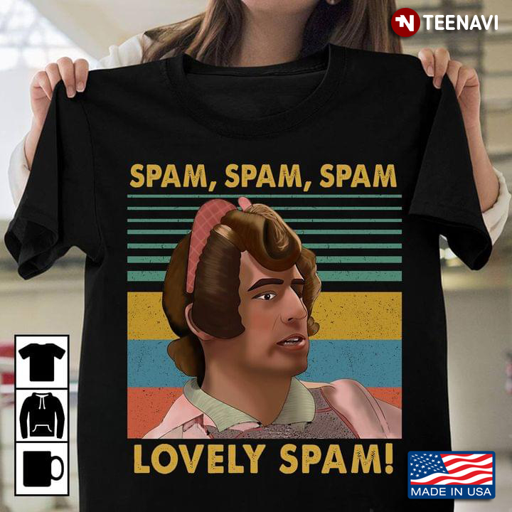 Monty Python Shirt, Spam Spam Spam Lovely Spam!