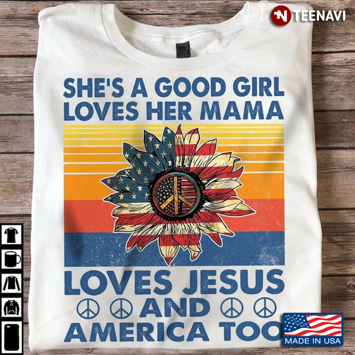 American Flag Hippie Sunflower Shirt, She's A Good Girl Loves Her Momma Loves Jesus