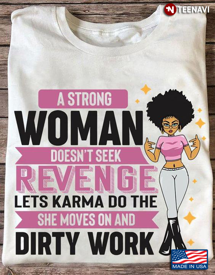 Black Girl Glasses Shirt, A Strong Woman Doesn't Seek Revenge