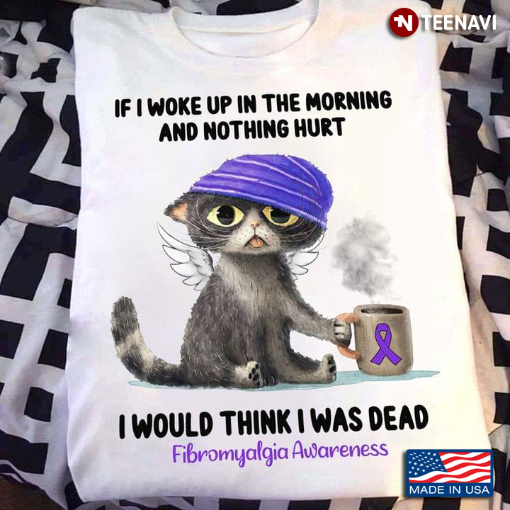 Cat Purple Ribbon Shirt, Fibromyalgia Awareness If I Woke Up In The Morning