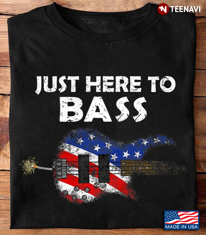 American Flag Guitar Shirt, Just Here To Bass