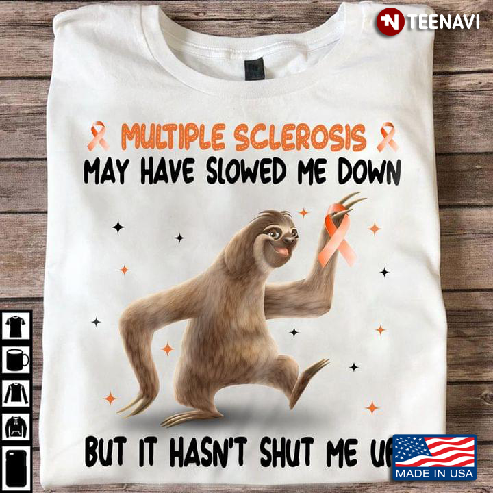 Sloth Orange Ribbon Shirt, Multiple Sclerosis Awareness May Have Slowed Me Down