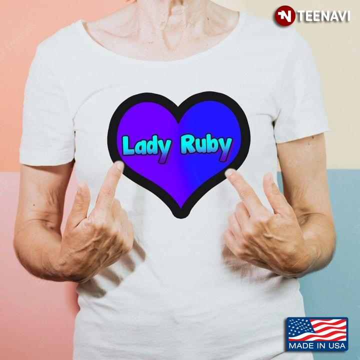 Blue Heart Lady Ruby Shirt, Stand With Lady Ruby