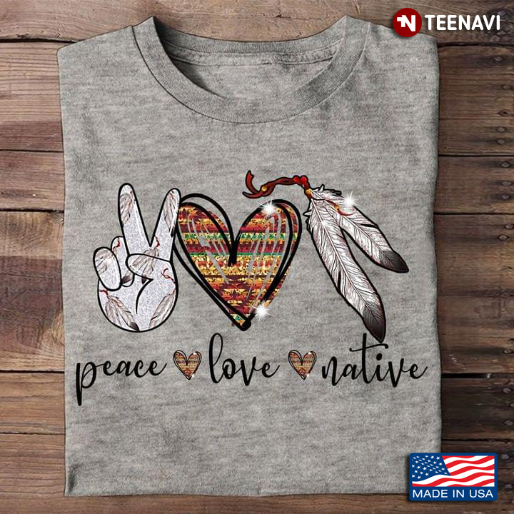 Hand Heart Feathers Shirt, Peace Love Native for Native Americans