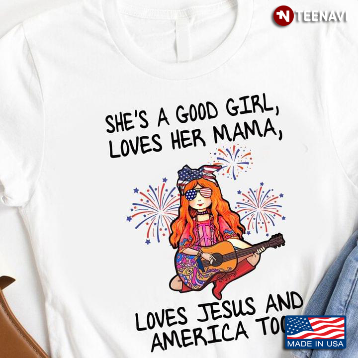 Hippie Girl Guitar Shirt, She's A Good Girl Loves Her Mama Loves Jesus & America Too